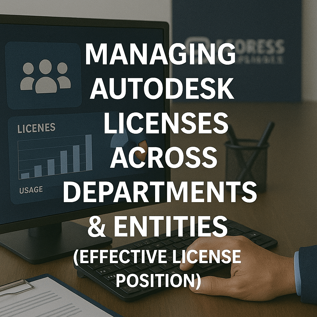 Managing Autodesk Licenses Across Departments & Entities